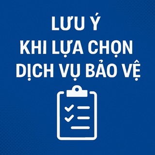Những lưu ý khi lựa chọn dịch vụ bảo vệ cho cá nhân hoặc doanh nghiệp